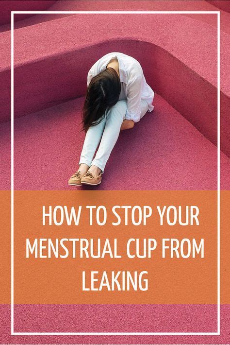 6 Reasons Your Menstrual Cup Is Leaking & What To Do